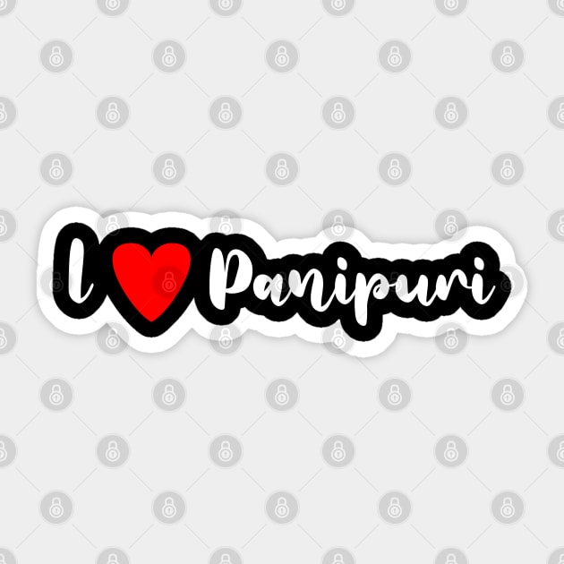 I love Panipuri Sticker by Spaceboyishere